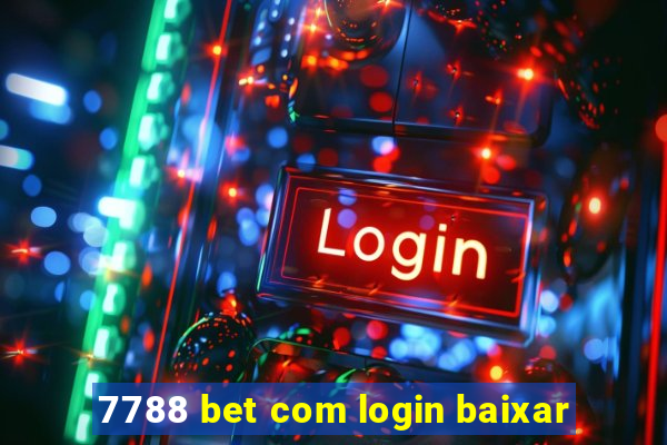 7788 bet com login baixar